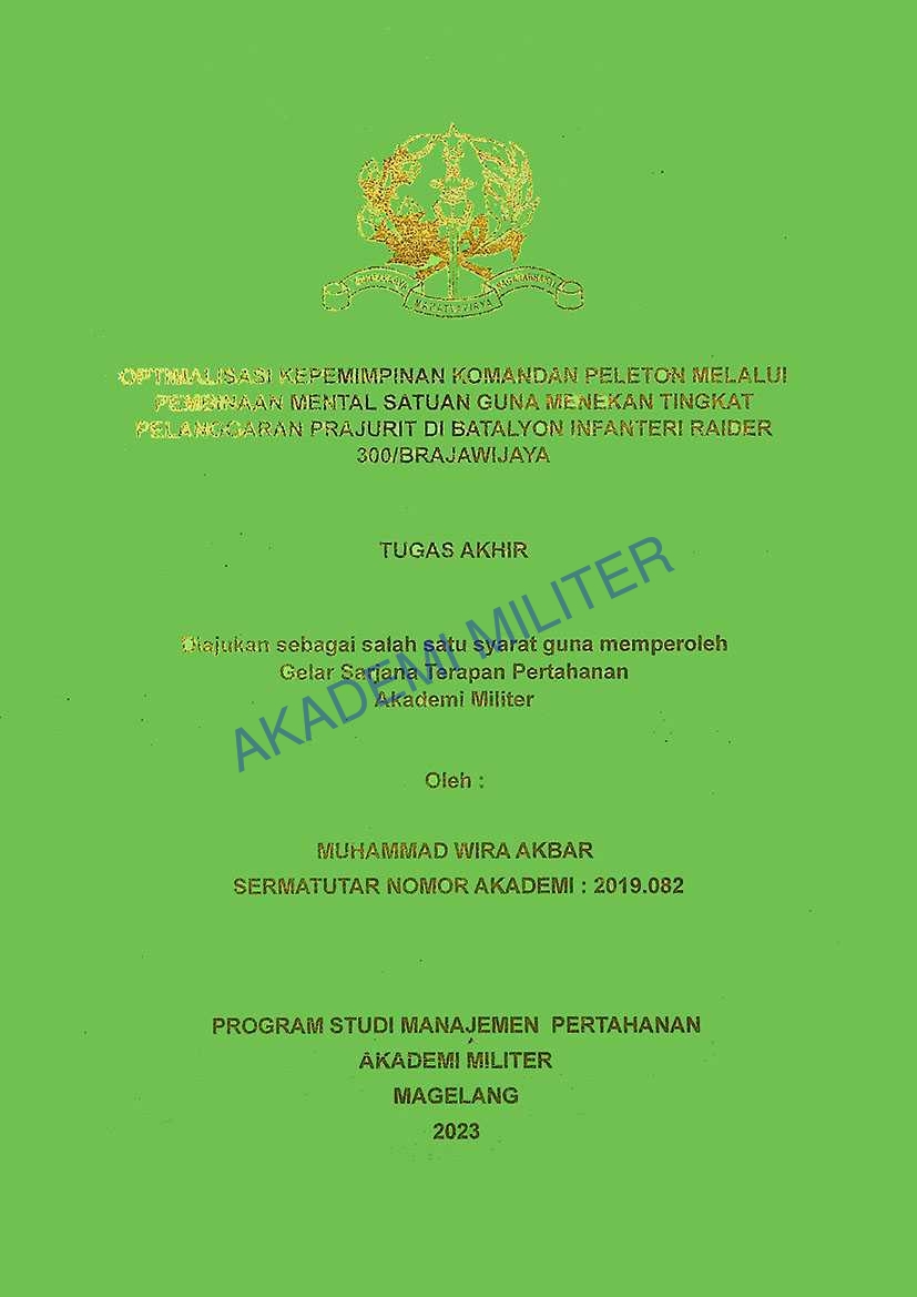 OPTIMALISASI KEPEMIMPINAN KOMANDAN PELETON MELALUI PEMBINAAN MENTAL SATUAN GUNA MENEKAN TINGKAT PELANGGARAN PRAJURIT DI BATALYON INFANTERI RAIDER 300/BRAJAWIJAYA